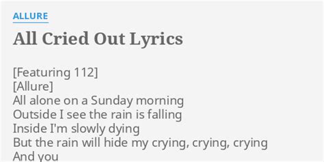 all alone on a sunday morning lyrics|allure all cried out lyrics.